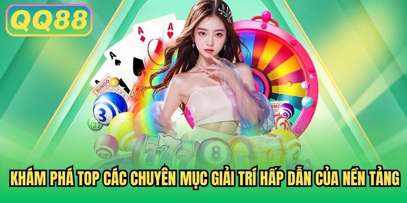 Khám phá top các chuyên mục giải trí hấp dẫn của nền tảng